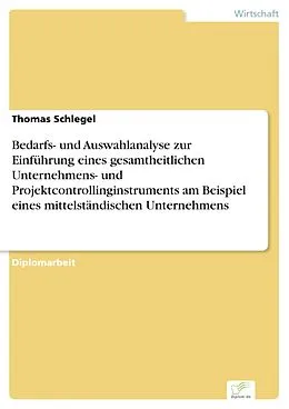 E-Book (pdf) Bedarfs- und Auswahlanalyse zur Einführung eines gesamtheitlichen Unternehmens- und Projektcontrollinginstruments am Beispiel eines mittelständischen Unternehmens von Thomas Schlegel