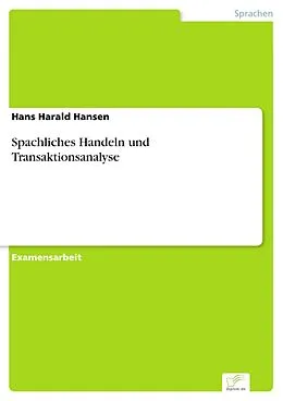 E-Book (pdf) Spachliches Handeln und Transaktionsanalyse von Hans Harald Hansen