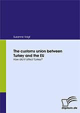 eBook (pdf) The customs union between Turkey and the EU de Susanne Voigt