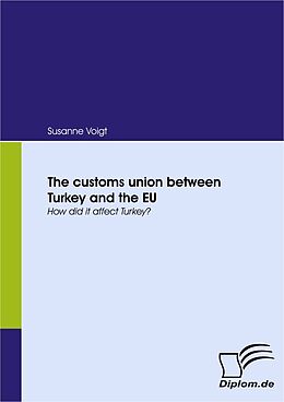 eBook (pdf) The customs union between Turkey and the EU de Susanne Voigt