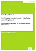 E-Book (pdf) Der Umgang mit der Sprache - Mitarbeiter zum Erfolg führen von Hans Harald Hansen