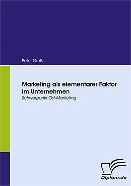 E-Book (pdf) Marketing als elementarer Faktor im Unternehmen von Peter Groß