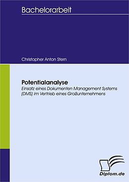E-Book (pdf) Potentialanalyse: Einsatz eines Dokumenten Management Systems (DMS) im Vertrieb eines Großunternehmens von Christopher Anton Stern