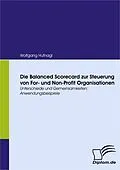 E-Book (pdf) Die Balanced Scorecard zur Steuerung von For- und Non-Profit Organisationen von Wolfgang Hufnagl