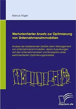 E-Book (pdf) Wertorientierter Ansatz zur Optimierung von Unternehmensimmobilien von Marcus Tröger