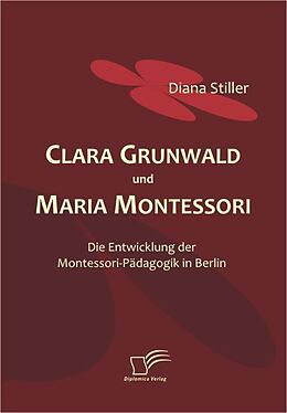 E-Book (pdf) Clara Grunwald und Maria Montessori von Diana Stiller