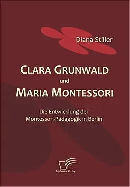 E-Book (pdf) Clara Grunwald und Maria Montessori von Diana Stiller