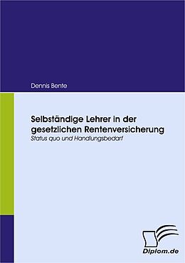 E-Book (pdf) Selbständige Lehrer in der gesetzlichen Rentenversicherung von Dennis Bente