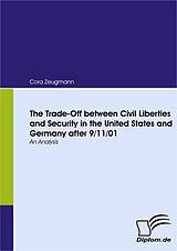 eBook (pdf) The Trade-Off between Civil Liberties and Security in the United States and Germany after 9/11/01 de Cora Zeugmann