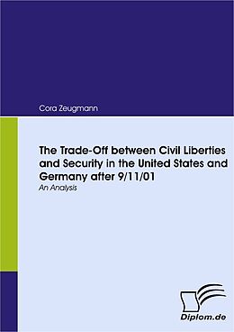 eBook (pdf) The Trade-Off between Civil Liberties and Security in the United States and Germany after 9/11/01 de Cora Zeugmann