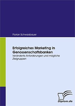 E-Book (pdf) Erfolgreiches Marketing in Genossenschaftsbanken von Florian Schwarzbauer