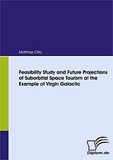 eBook (pdf) Feasibility Study and Future Projections of Suborbital Space Tourism at the Example of Virgin Galactic de Matthias Otto