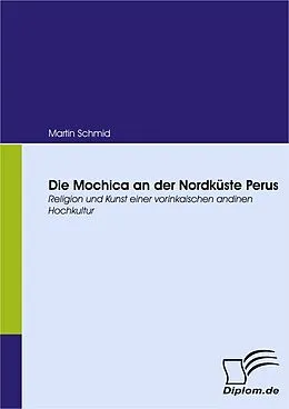 E-Book (pdf) Die Mochica an der Nordküste Perus von Martin Schmid