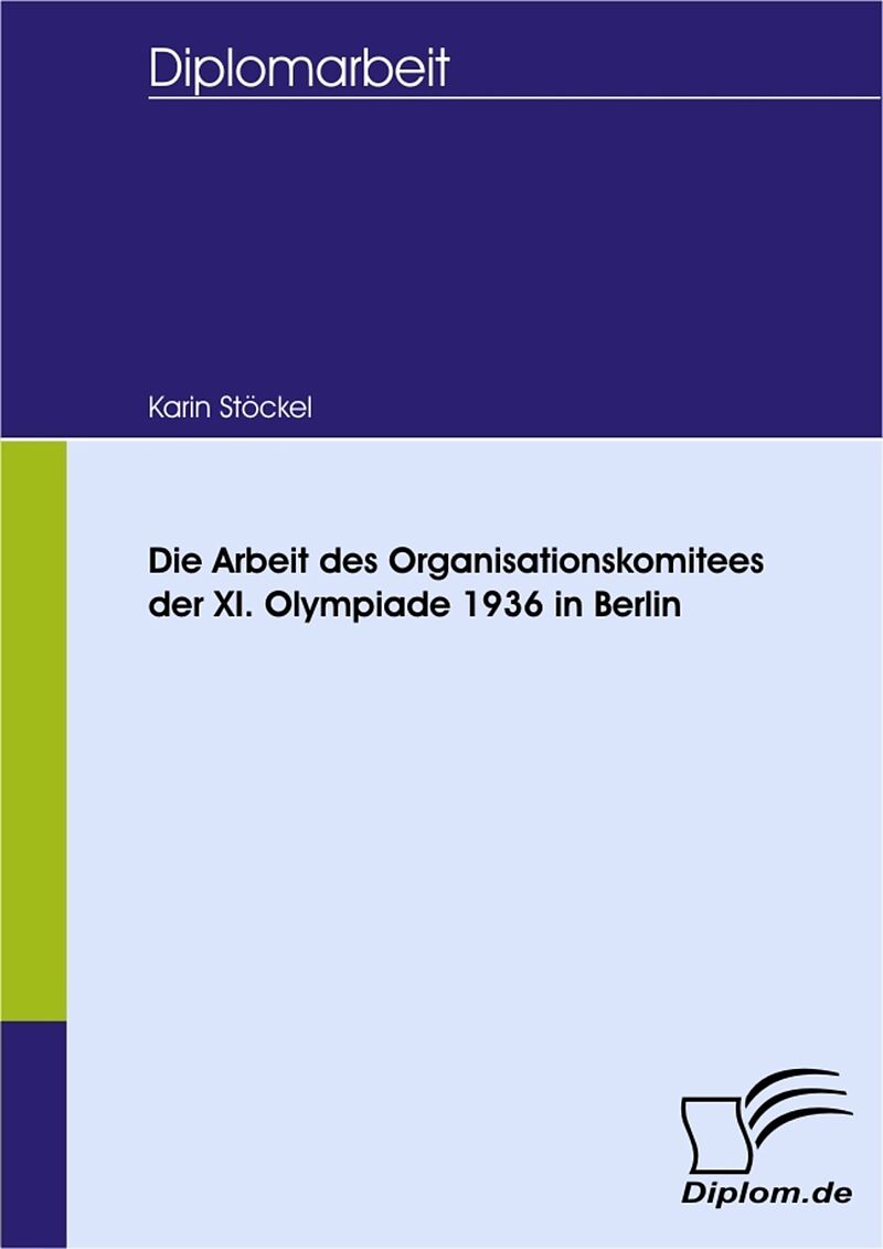 Die Arbeit des Organisationskomitees der XI. Olympiade 1936 in Berlin