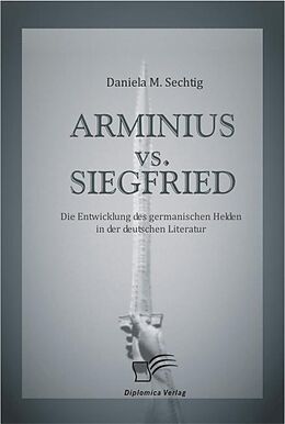 E-Book (pdf) Arminius vs. Siegfried von Daniela M Sechtig