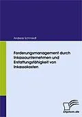 E-Book (pdf) Forderungsmanagement durch Inkassounternehmen und Erstattungsfähigkeit von Inkassokosten von Andreas Schmiedt