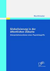 E-Book (pdf) Globalisierung in der öffentlichen Debatte von Nico Drimecker