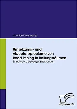E-Book (pdf) Umsetzungs- und Akzeptanzprobleme von Road Pricing in Ballungsräumen von Christian Dorenkamp