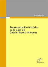 E-Book (pdf) Representación histórica en la obra de Gabriel García Márquez von Melanie Cebrián