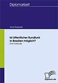 E-Book (pdf) Ist öffentlicher Rundfunk in Brasilien möglich? von Anne Koslowski
