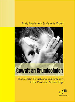 E-Book (pdf) Gewalt an Grundschulen von Astrid Hochmuth, Melanie Pickel