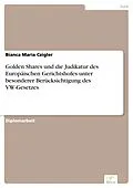 E-Book (pdf) Golden Shares und die Judikatur des Europäischen Gerichtshofes unter besonderer Berücksichtigung des VW-Gesetzes von Bianca Maria Czigler