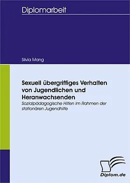 E-Book (pdf) Sexuell übergriffiges Verhalten von Jugendlichen und Heranwachsenden von Silvia Mang