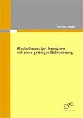 E-Book (pdf) Alkoholismus bei Menschen mit einer geistigen Behinderung von Kristina Haase