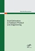 E-Book (pdf) Cost Estimation in Software Product Line Engineering von Sebastian Rosensteiner