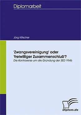E-Book (pdf) 'Zwangsvereinigung' oder 'freiwilliger Zusammenschluß'? von Jörg Klitscher