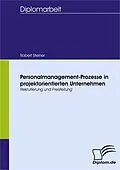 E-Book (pdf) Personalmanagement-Prozesse in projektorientierten Unternehmen von Robert R. Steiner