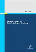 E-Book (pdf) Aktuelle Aspekte der betriebsbedingten Kündigung von Kathrin Urban