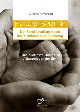 E-Book (pdf) Frühgeborene: Der Familienalltag nach der Krankenhausentlassung von Cornelia Frenzel