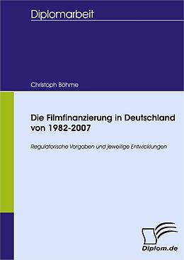 E-Book (pdf) Die Filmfinanzierung in Deutschland von 1982-2007 von Christoph Böhme