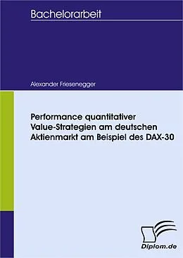 E-Book (pdf) Performance quantitativer Value-Strategien am deutschen Aktienmarkt am Beispiel des DAX-30 von Sebastian Riegler-Rittner, Alexander Friesenegger