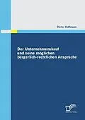 E-Book (pdf) Der Unternehmenskauf und seine möglichen bürgerlich-rechtlichen Ansprüche von Dieter Hoffmann