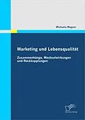 E-Book (pdf) Marketing und Lebensqualität von Michaela Wagner