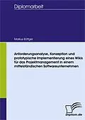 E-Book (pdf) Anforderungsanalyse, Konzeption und prototypische Implementierung eines Wikis für das Projektmanagement in einem mittelständischen Softwareunternehmen von Markus Böttger