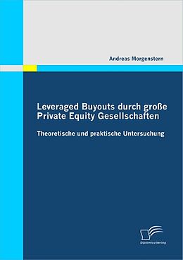 E-Book (pdf) Leveraged Buyouts durch große Private Equity Gesellschaften von Andreas Morgenstern