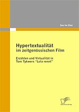 E-Book (pdf) Hypertextualität im zeitgenössischen Film: Erzählen und Virtualität in Tom Tykwers "Lola rennt" von Soo Im Choi
