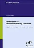 E-Book (pdf) Genderspezifische Gesundheitsförderung für Männer von Johannes Balke