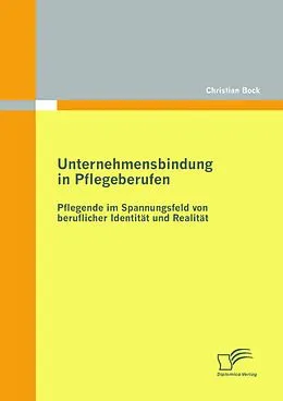 E-Book (pdf) Unternehmensbindung in Pflegeberufen von Christian Bock