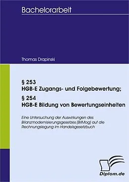 E-Book (pdf) §253 HGB-E Zugangs- und Folgebewertung; §254 HGB-E Bildung von Bewertungseinheiten von Thomas Drapinski