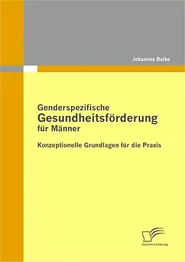 E-Book (pdf) Genderspezifische Gesundheitsförderung für Männer von Johannes Balke