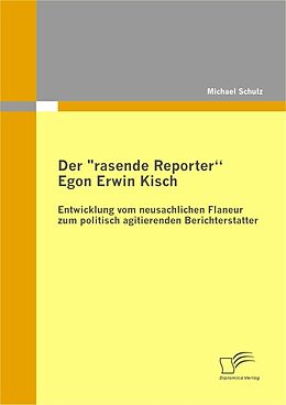 E-Book (pdf) Der "rasende Reporter" Egon Erwin Kisch von Michael Schulz