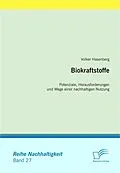 E-Book (pdf) Biokraftstoffe: Potenziale, Herausforderungen und Wege einer nachhaltigen Nutzung von Volker Hasenberg