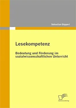 E-Book (pdf) Lesekompetenz: Bedeutung und Förderung im sozialwissenschaftlichen Unterricht von Sebastian Göppert