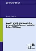 E-Book (pdf) Usability of Web-Interfaces in the Universal Mobile Telecommunication System (UMTS) (de) von Thorsten H. Schulze