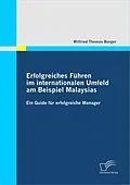 E-Book (pdf) Erfolgreiches Führen im internationalen Umfeld am Beispiel Malaysias von Wilfried Thomas Burger