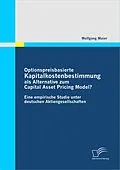 E-Book (pdf) Optionspreisbasierte Kapitalkostenbestimmung als Alternative zum Capital Asset Pricing Model? von Wolfgang Maier